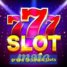 grupo fp sinais slots